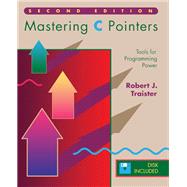 Mastering C Pointers: Tools for Programming Power/Book With Disk by Traister, Robert J., 9780126974096