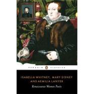 Renaissance Women Poets : Isabella Whitney, Mary Sidney and Aemilia Lanyer by Whitney, Isabella (Author); Sidney, Mary (Author); Lanyer, Aemilia (Author), 9780140424096