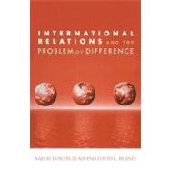 International Relations and the Problem of Difference by Inayatullah, Naeem; Blaney, David L., 9780203644096