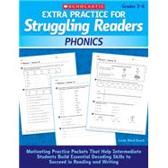Extra Practice for Struggling Readers: Phonics Motivating Practice Packets That Help Intermediate Students Build Essential Decoding Skills to Succeed in Reading and Writing by Beech, Linda, 9780545124096