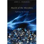 March of the Microbes by Ingraham, John L.; Kolter, Roberto, 9780674064096