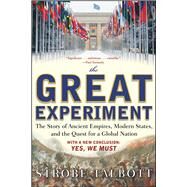 The Great Experiment The Story of Ancient Empires, Modern States, and the Quest for a Global Nation by Talbott, Strobe, 9780743294096