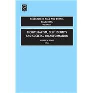 Biculturalism, Self Identity and Societal Transformation by Dennis, Rutledge M., 9780762314096