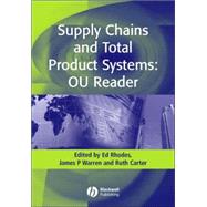 Supply Chains and Total Product Systems : A Reader by Rhodes, Ed; Warren, James P.; Carter, Ruth, 9781405124096