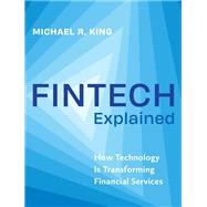 Fintech Explained by Michael R. King, 9781487544096