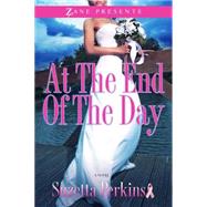 At the End of the Day A Novel by Perkins, Suzetta, 9781593094096