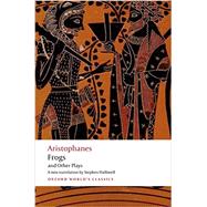 Aristophanes: Frogs and Other Plays A new verse translation, with introduction and notes by Aristophanes; Halliwell, Stephen, 9780192824097