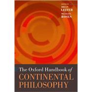 The Oxford Handbook of Continental Philosophy by Leiter, Brian; Rosen, Michael, 9780199234097