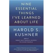 Nine Essential Things I've Learned About Life by KUSHNER, HAROLD S., 9780385354097