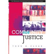 Community Justice by Clear, Todd R.; Cadora, Eric, 9780534534097