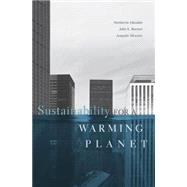 Sustainability for a Warming Planet by Llavador, Humberto; Roemer, John E.; Silvestre, Joaquim, 9780674744097