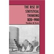 The Rise of Statistical Thinking 1820-1900 by Porter, Theodore M., 9780691024097