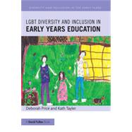 LGBT Diversity and Inclusion in Early Years Education by Price; Deborah, 9781138814097