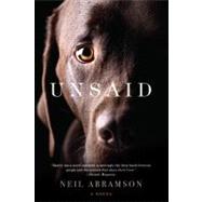 Unsaid A Novel by Abramson, Neil, 9781599954097