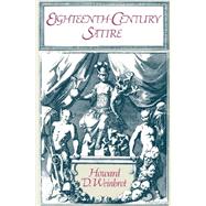 Eighteenth-Century Satire: Essays on Text and Context from Dryden to Peter Pindar by Howard D. Weinbrot, 9780521034098