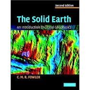 The Solid Earth by C. M. R. Fowler, 9780521584098