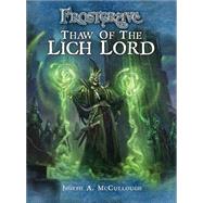 Frostgrave: Thaw of the Lich Lord by McCullough, Joseph A.; Burmak, Dmitry, 9781472814098
