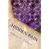 Hidden Pain by Thames, Audrey, 9781506184098