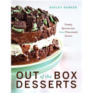 Out of the Box Desserts Simply Spectacular, Semi-Homemade Sweets by Parker, Hayley, 9781581574098