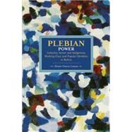 Plebeian Power by Linera, Alvaro Garcia; Stefanoni, Pablo; Shubs, Shana Yael; Felder, Ruth; Carrillo, Carlos Velasquez, 9781608464098