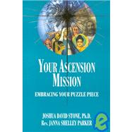 Your Ascension Mission : Embracing You Puzzle Piece by Stone, Joshua David, 9781891824098