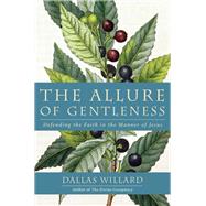 The Allure of Gentleness by Willard, Dallas, 9780062114099