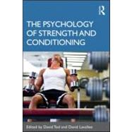 The Psychology of Strength and Conditioning by Tod; David, 9780415574099