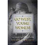 Go West, Young Women! by Hallett, Hilary A., 9780520274099