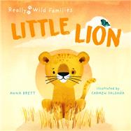 Little Lion A Day in the Life of a Little Lion by Brett, Anna; Saldana, Carmen, 9780711274099