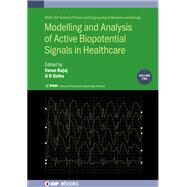Modelling and Analysis of Active Biopotential Signals in Healthcare by Bajaj, Varun; Sinha, Ganesh R., 9780750334099