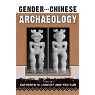 Gender and Chinese Archaeology by Linduff, Katheryn M.; Sun, Yan, 9780759104099