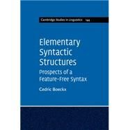 Elementary Syntactic Structures by Boeckx, Cedric, 9781107034099