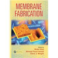 Membrane Fabrication by Hilal; Nidal, 9781138894099