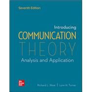 Introducing Communication Theory: Analysis and Application by West, Richard; Turner, Lynn, 9781260254099