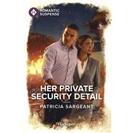 Her Private Security Detail by Patricia Sargeant, 9781335594099