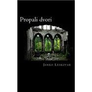Propali Dvori by Leskovar, Janko; De Fabris, B. K., 9781519594099