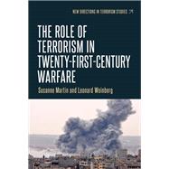 The role of terrorism in twenty-first-century warfare by Weinberg, Leonard; Martin, Susanne, 9781784994099