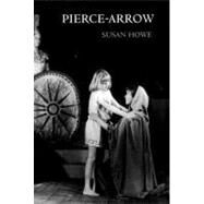Pierce-Arrow by Howe, Susan, 9780811214100