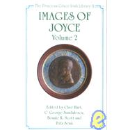 Images of Joyce  Volume 2 by Hart, Clive; Sandulescu, C. George; Scott, Bonnie K.; Senn, Fritz, 9780861404100