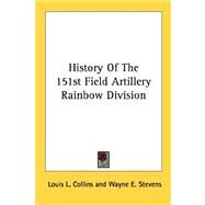 History of the 151st Field Artillery Rainbow Division by Collins, Louis L., 9781432564100