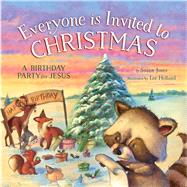Everyone is Invited to Christmas by Jones, Susan; Holland, Lee, 9781680994100