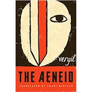 The Aeneid by Vergil; Bartsch, Shadi; Virgil, 9781984854100