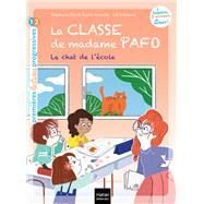 La classe de Madame Pafo -  Le chat de l'cole - CP 6/7 ans by Stphanie Fau; Sophie Laroche, 9782401084100