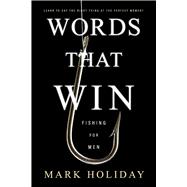 Words That Win Fishing For Men by Holiday, Mark, 9798350994100