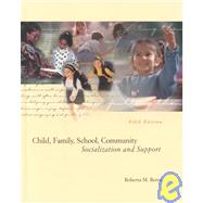 Child, Family, School, Community Socialization and Support by Berns, Roberta M., 9780155074101