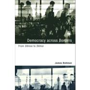Democracy Across Borders by Bohman, James, 9780262514101