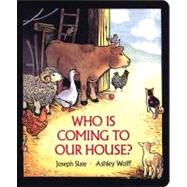 Who is Coming to Our House? by Slate, Joseph; Wolff, Ashley, 9780399234101