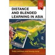 Distance and Blended Learning in Asia by Latchem; Colin, 9780415994101
