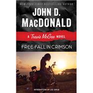 Free Fall in Crimson A Travis McGee Novel by MacDonald, John D.; Child, Lee, 9780812984101