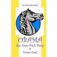 Obama the One-trick Pony by Cook, Duane, 9781450514101